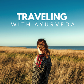 Traveling with Āyurveda